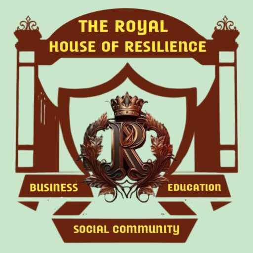 The Royal House Of Resilience